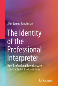 The Identity of the Professional Interpreter.
How professional identities are constructed
in the classroom